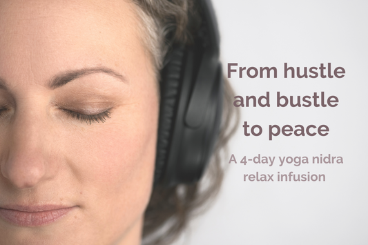 "From hustle and bustle to peace" An audio Yoga Nidra Course
